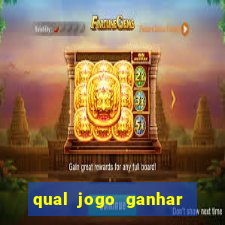 qual jogo ganhar dinheiro sem depositar nada